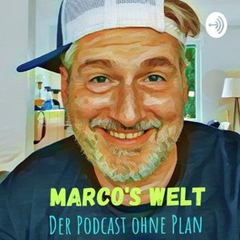 Marco's Welt - Der Podcast ohne Plan