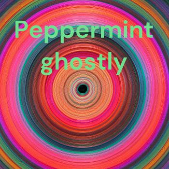 Peppermint ghostly