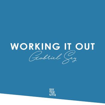 Working It Out with Gabriel Sey