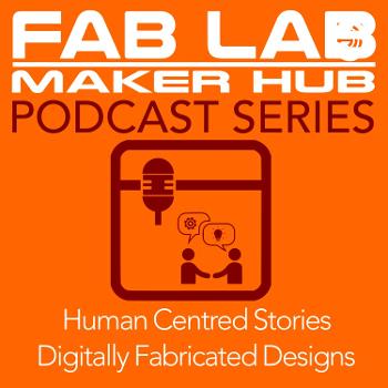 Fab Lab Maker Hub Podcast