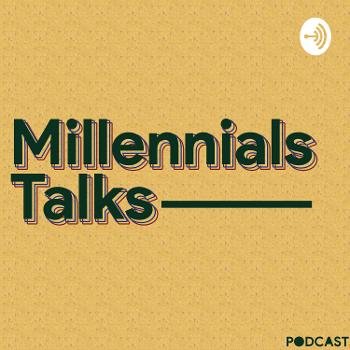 Millennials Talks