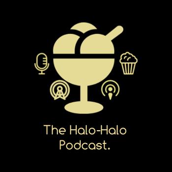 The Halo-Halo Podcast