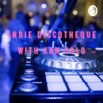 Indie Discotheque With Xan Solo