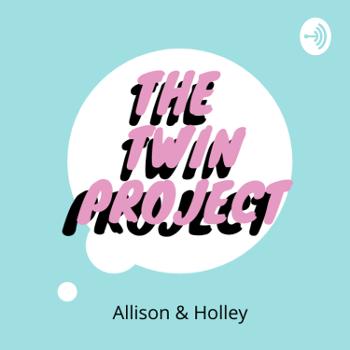 The Twin Project Podcast