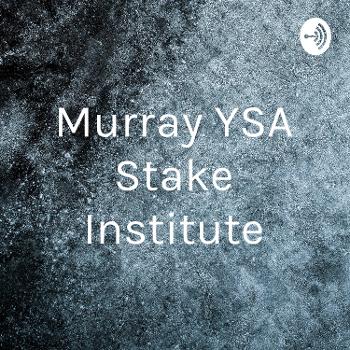 Murray YSA Stake Institute