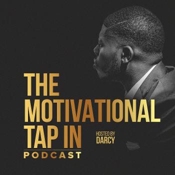 The Motivational Tap In Podcast