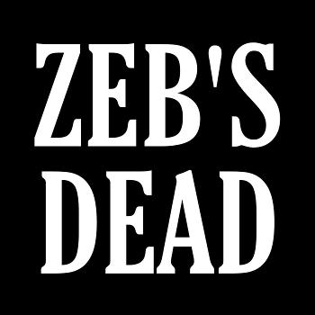The Zeb's Dead Podcast