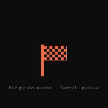 Her Går Det Stærkt - Formel 1 Podcast