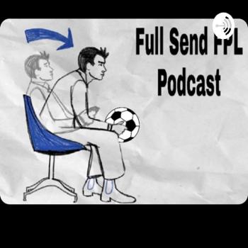 Full Send FPL Podcast