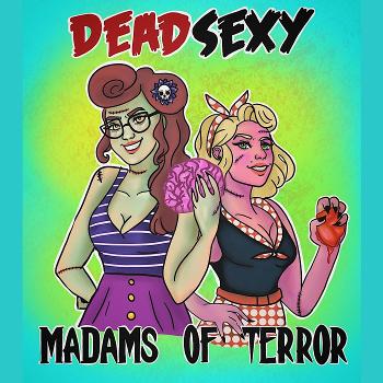 DEADsexy: Madams of Terror