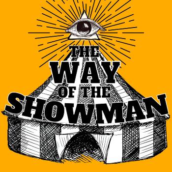 the Way of the Showman