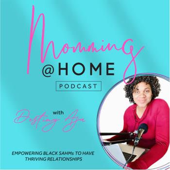Momming @ Home | Empowering Black SAHMs and Wives To Have Thriving Relationships