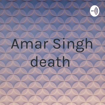 Amar Singh death