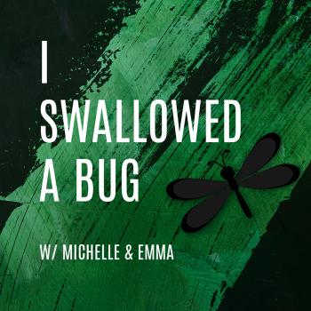 I Swallowed A Bug