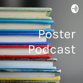 Poster Podcast