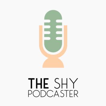 The Shy Podcaster