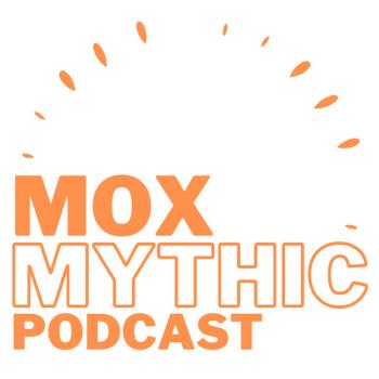 Mox Mythic - Magic: the Gathering Arena Talk