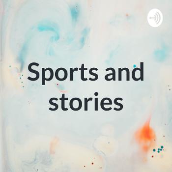 Sports and stories