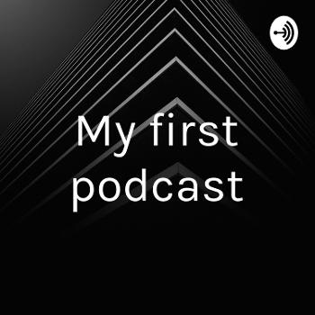 My first podcast