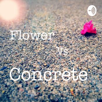 Flower Vs Concrete
