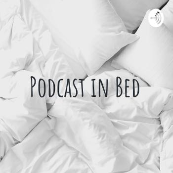 Podcast in Bed