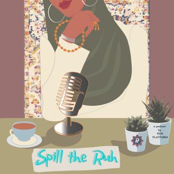 Spill the RUH, a podcast about muslim lifestyle & spirituality