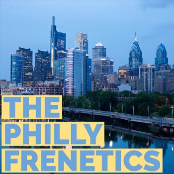 The Philly Frenetics Podcast