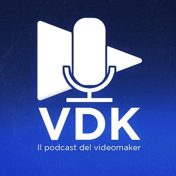 VDK - Il Podcast del Videomaker