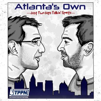 Atlanta's Own: An Atlanta Sports Podcast