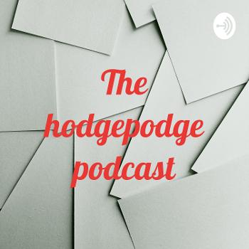 The hodgepodge podcast