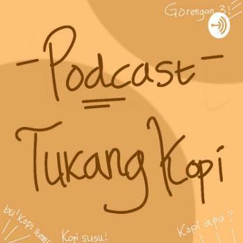 Podcast Tukang Kopi