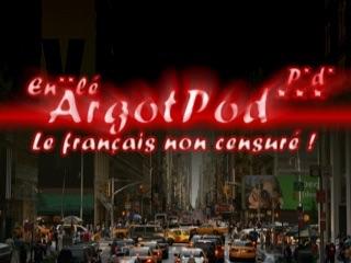 ArgotPod - Le français non censuré !