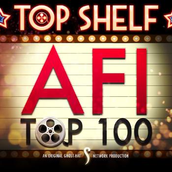 Top Shelf: AFI Top 100 (Ghost-Hat Network)