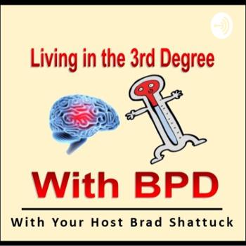Living In The Third Degree With BPD