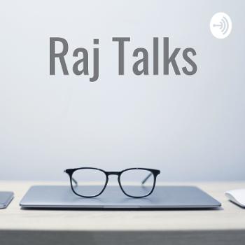 Raj Talks