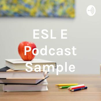 ESL E Podcast Sample