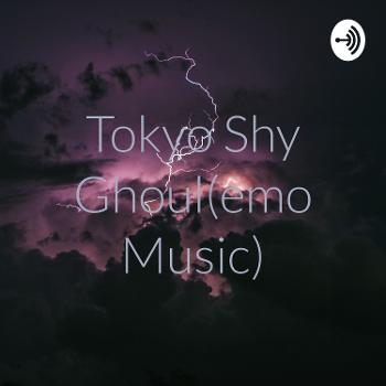 Tokyo Shy Ghoul(emo Music)