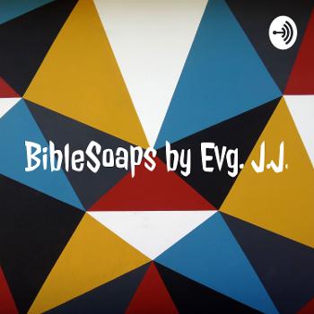 BibleSoaps by Evg. J.J.