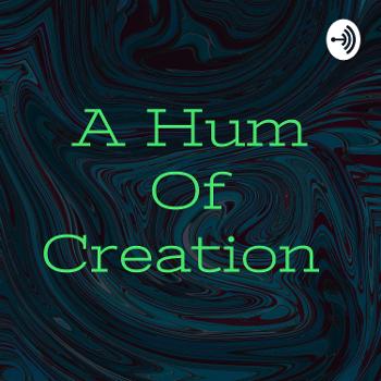 A Hum Of Creation