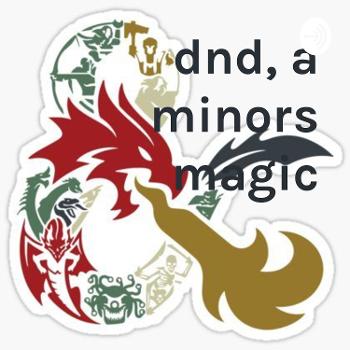 dnd, a minors magic