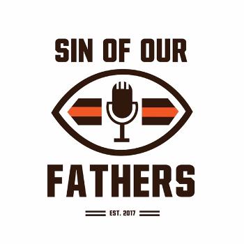 Sin of Our Fathers - A Cleveland Browns Podcast