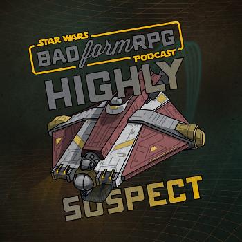 Highly Suspect: Familiar Suns | Bad Form RPG