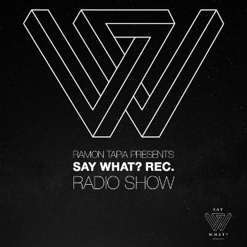 Ramon Tapia Presents Say What? Radio Show