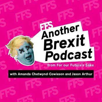 FFS, Another Brexit Podcast