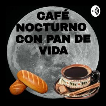 Café Nocturno Con Pan De Vida