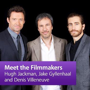 Hugh Jackman, Jake Gyllenhaal and Denis Villeneuve: Meet the Filmmakers