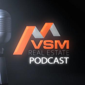 VSM Real Estate Podcast