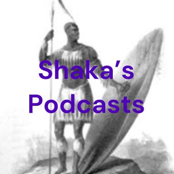 Shaka's Podcasts