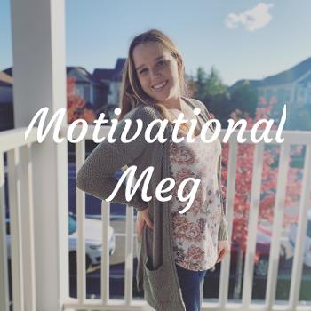 Motivational Meg