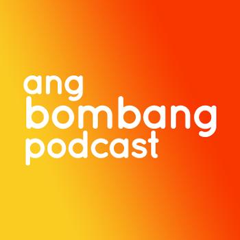 Ang Bombang Podcast
